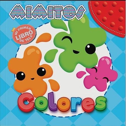 COLORES - MIMITOS - MI PRIMER LIBRO DE TELA (INCLUYE MORDILL