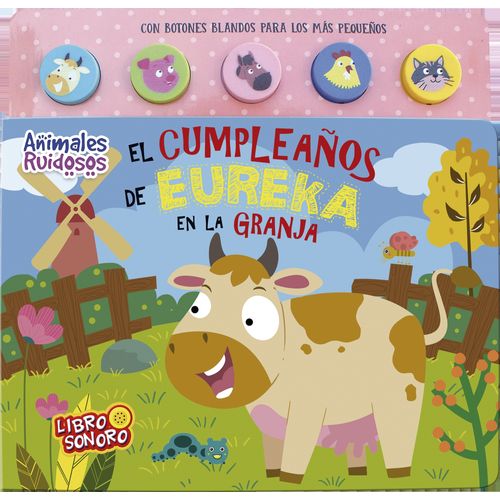 EL CUMPLEAÑOS DE EUREKA EN LA GRANJA - ANIMALES RUIDOSOS (LI EL CUMPLEAÑOS DE EUREKA EN LA GRANJA - ANIMALES RUIDOSOS (LI