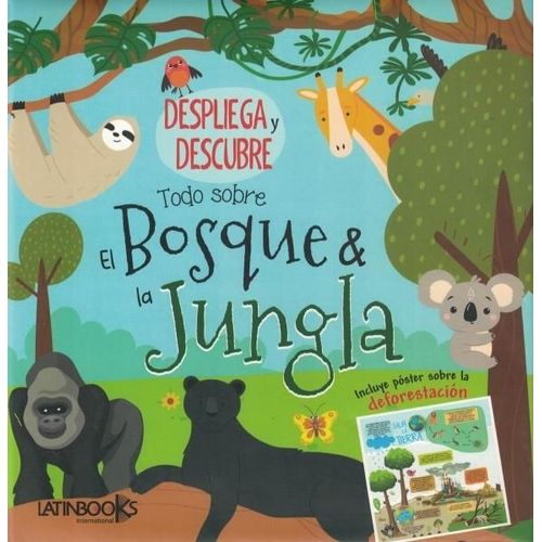 TODO SOBRE EL BOSQUE Y LA JUNGLA - DESPLIEGA Y DESCUBRE TODO SOBRE EL BOSQUE Y LA JUNGLA - DESPLIEGA Y DESCUBRE