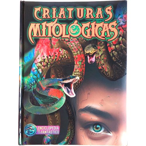 CRIATURAS MITOLOGICAS - ENCICLOPEDIA DE LO FANTASTICO CRIATURAS MITOLOGICAS - ENCICLOPEDIA DE LO FANTASTICO