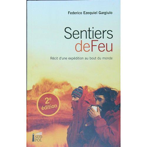 SENTIERS DE FEU - RECIT D'UNE EXPEDITION AU BOUT DU MONDE