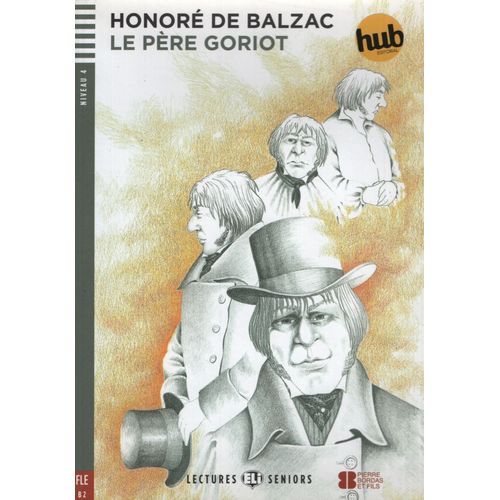 LE PERE GORIOT - LECTURES HUB SENIORS NIVEAU 4