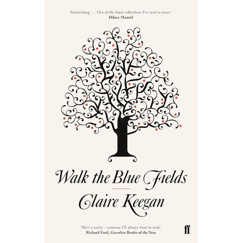WALK THE BLUE FIELDS - CLAIRE KEEGAN