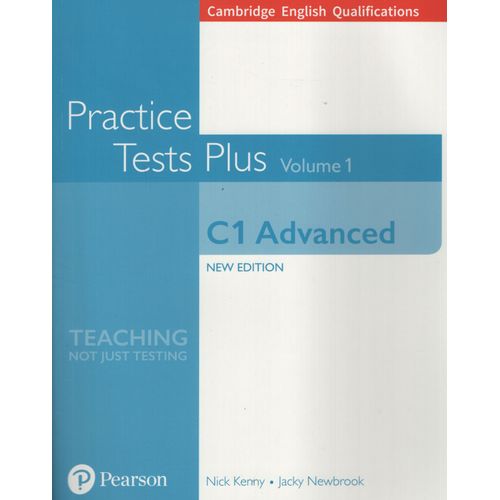 PRACTICE TESTS PLUS C1 ADVANCED - VOLUME 1 BOOK NO KEY PRACTICE TESTS PLUS C1 ADVANCED - VOLUME 1 BOOK NO KEY