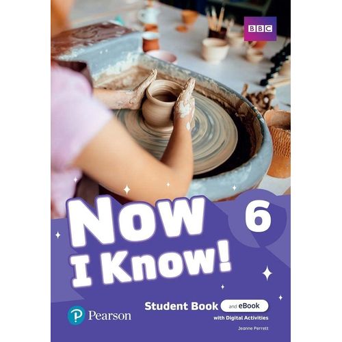 NOW I KNOW 6 - STUDENT'S BOOK + INTERACTIVE EBOOK + ONLINE P NOW I KNOW 6 - STUDENT'S BOOK + INTERACTIVE EBOOK + ONLINE P