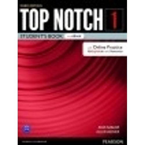 TOP NOTCH 1 (3ED.ED.) STUDENT'S BOOK + EBOOK + ONLINE PRACTI TOP NOTCH 1 (3ED.ED.) STUDENT'S BOOK + EBOOK + ONLINE PRACTI
