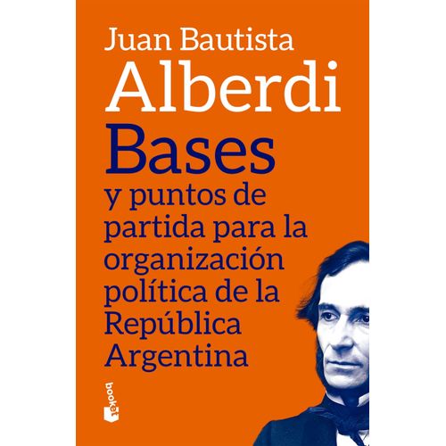 BASES Y PUNTOS DE PARTIDA PARA LA ORGANIZACION POLITICA DE L