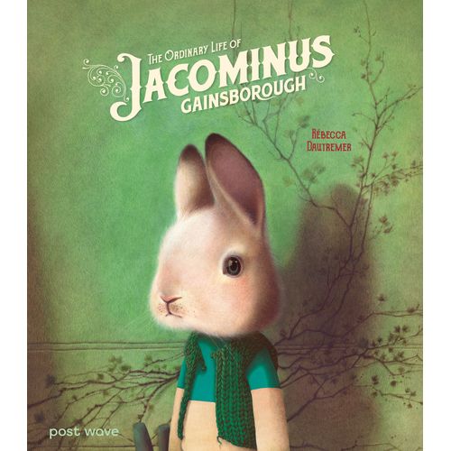 THE EXTRAORDINARY LIFE OF JACOMINUS GAINSBOROUGH - DAUTREMER