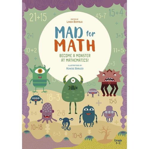 BECOME A MONSTER AT MATHEMATICS (MAD FOR MATH) - L. BERTOLA