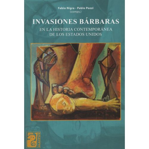 INVASIONES BÁRBARAS EN LA HISTORIA CONTEMPORÁNEA DE LOS ESTA