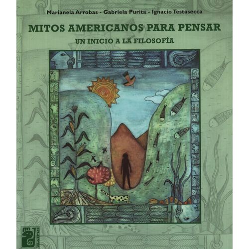 MITOS AMERICANOS PARA PENSAR: UN INICIO A LA FILOSOFIA