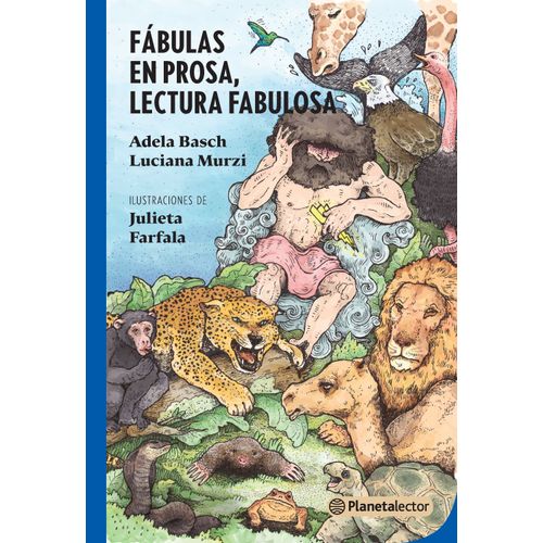 FABULAS EN PROSA, LECTURA FABULOSA - PLANETA LECTOR AZUL