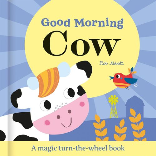 GOOD MORNING, COW - TURN THE WHEEL - BOARD BOOK