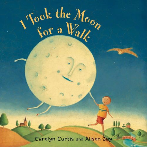 I TOOK THE MOON FOR A WALK - CAROLYN CURTIS
