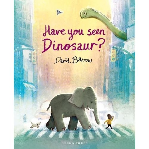 HAVE YOU SEEN DINOSAUR? - DAVID BARROW