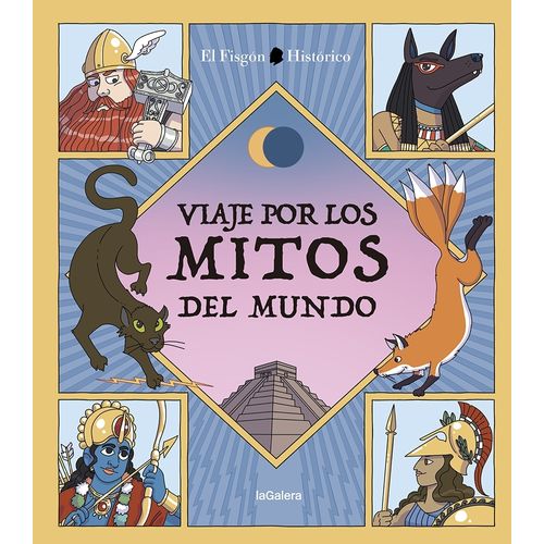 VIAJE POR LOS MITOS DEL MUNDO - EL FISGON HISTORICO