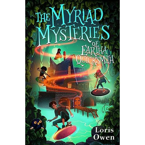 THE MYRIAD MYSTERIES OF EARTHA QUICKSMITH - LORIS OWEN