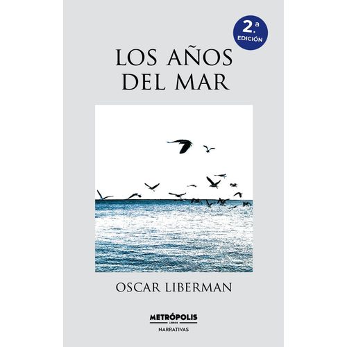 LOS AÑOS DEL MAR - OSCAR LIBERMAN