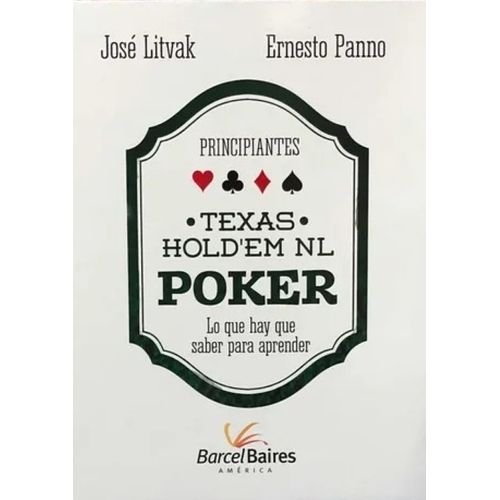 POKER - TEXAS HOLDEM NL - LO QUE HAY QUE SABER PARA JUGARLO