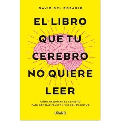 EL LIBRO QUE TU CEREBRO NO QUIERE LEER