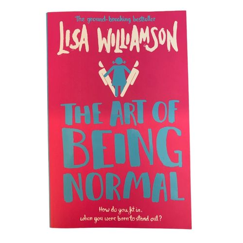 THE ART OF BEING NORMAL - LISA WILLIAMSON
