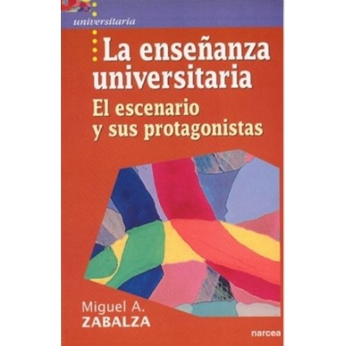LA ENSEÑANZA UNIVERSITARIA - EL ESCENARIO Y SUS PROTAGONISTA