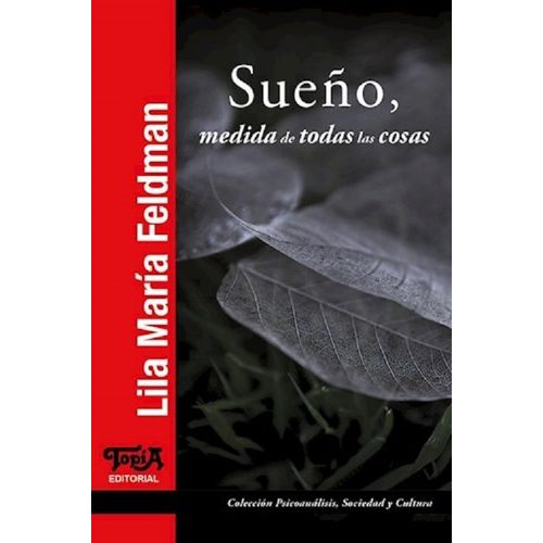 SUEÑO MEDIDA DE TODAS LAS COSAS - LILA MARIA FELDMAN