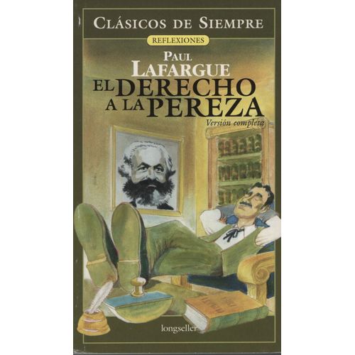 EL DERECHO A LA PEREZA - CLASICOS DE SIEMPRE
