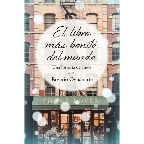 EL LIBRO MAS LINDO DEL MUNDO - ROSARIO OYHANARTE