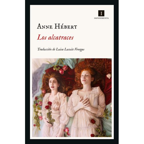LOS ALCATRACES - ANNE HEBERT