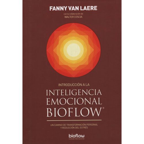 INTRODUCCION A LA INTELIGENCIA EMOCIONAL BIOFLOW INTRODUCCION A LA INTELIGENCIA EMOCIONAL BIOFLOW