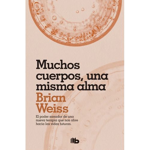 MUCHOS CUERPOS, UNA MISMA ALMA - BRIAN WEISS