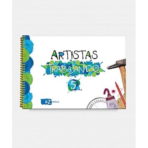 ARTISTAS TRABAJANDO 5 - EDITORIAL A Z - ANALIA JAUREGUIALZO
