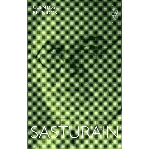 CUENTOS REUNIDOS - JUAN SASTURAIN