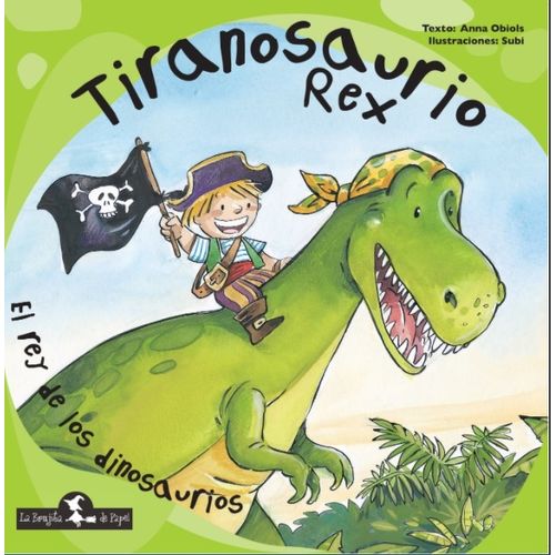 LIBRO TIRANOSAURIO REX - EL REY DE LOS DINOSAURIOS