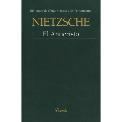 LIBRO EL ANTICRISTO - FRIEDRICH NIETZSCHE - LOSADA