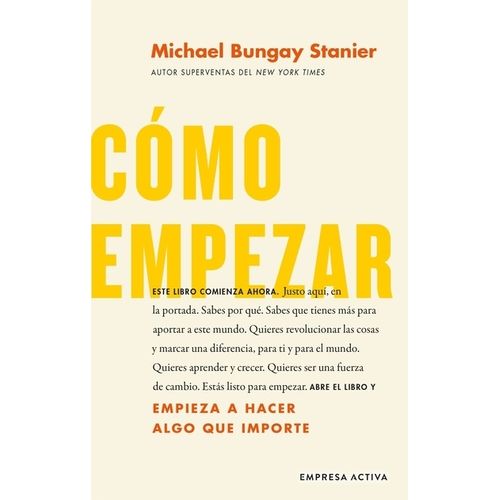 COMO EMPEZAR - COMIENZA A HACER COSAS QUE IMPORTEN