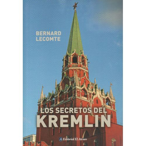 LOS SECRETOS DEL KREMLIN - BERNARD LECOMTE
