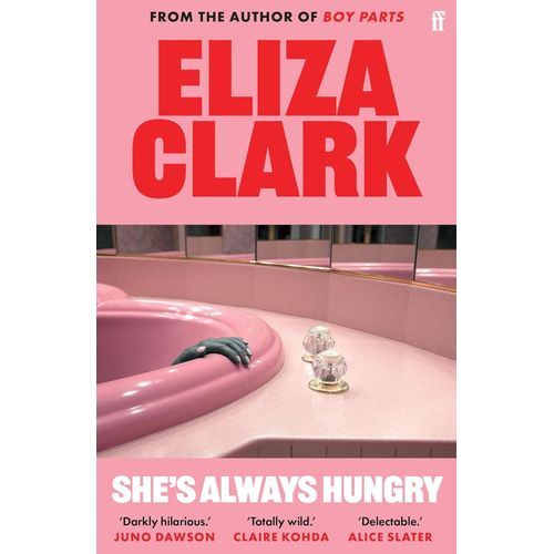 SHE'S ALWAYS HUNGRY - ELIZA CLARK