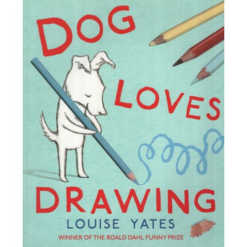DOG LOVES DRAWING DOG LOVES DRAWING