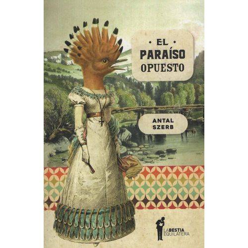 EL PARAISO OPUESTO - ANTAL SZERB