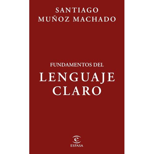 FUNDAMENTOS DEL LENGUAJE CLARO - SANTIAGO MUÑOZ MACHADO