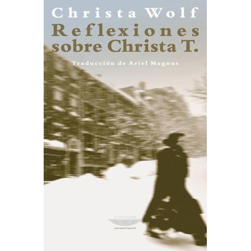 REFLEXIONES SOBRE CHRISTA T. - CHRISTA WOLF