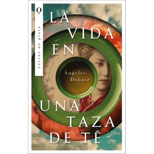 LA VIDA EN UNA TAZA DE TE - ANGELES DOÑATE