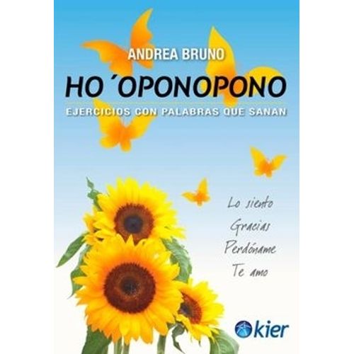 HO'OPONOPONO: EJERCICIOS CON PALABRAS QUE SANAN