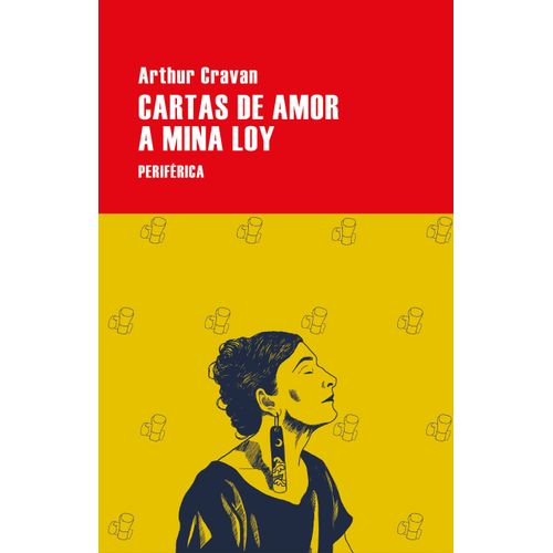 CARTAS DE AMOR A MINA LOY - ARTHUR CRAVAN