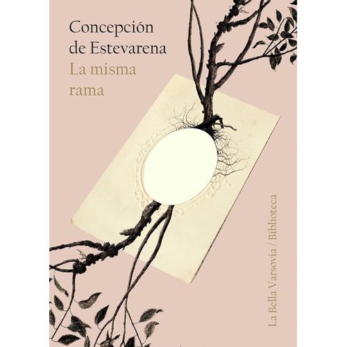 LA MISMA RAMA - CONCEPCION DE ESTEVARENA