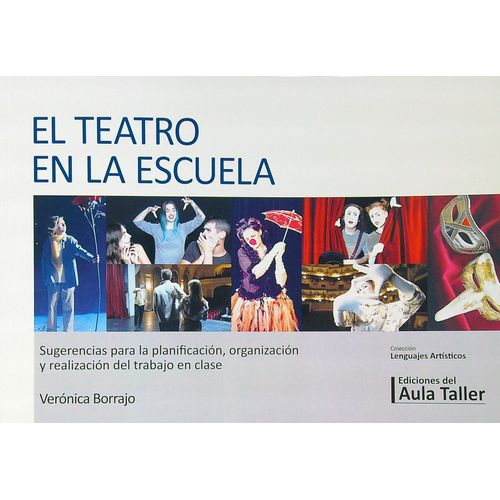 EL TEATRO EN LA ESCUELA - VERONICA BORRAJO EL TEATRO EN LA ESCUELA - VERONICA BORRAJO