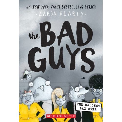 THE BAD GUYS IN THE BADDEST DAY EVER - AARON BLABEY