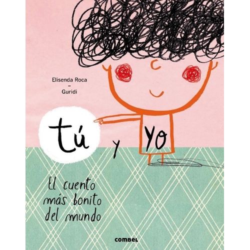 TU Y YO EL CUENTO MAS BONITO DEL MUNDO - ROCA - GURIDI